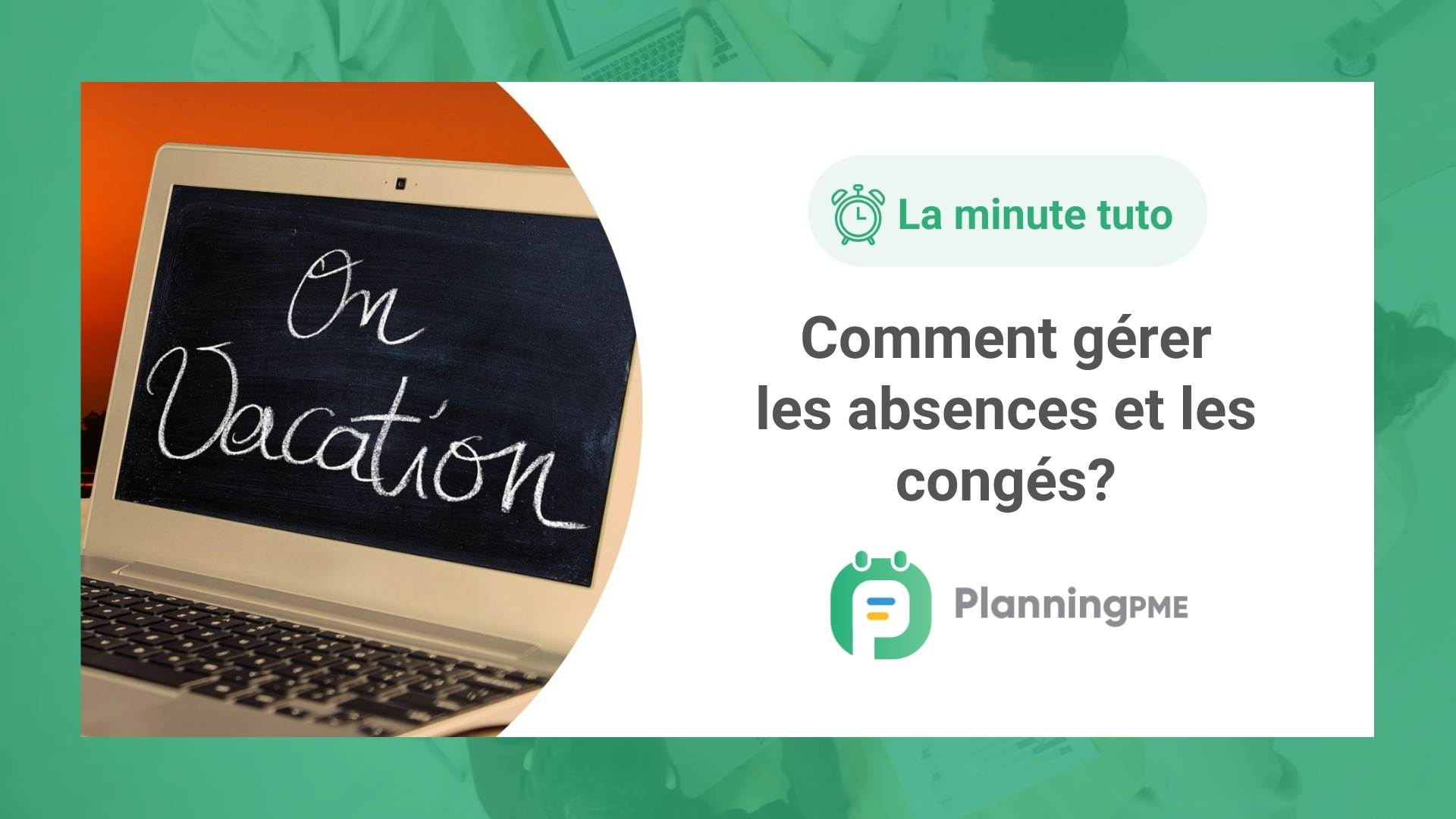 Comment grer les absences et congs?